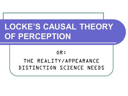 LOCKE’S CAUSAL THEORY OF PERCEPTION