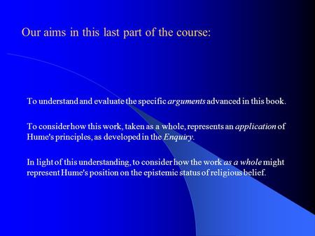 Our aims in this last part of the course: To understand and evaluate the specific arguments advanced in this book. To consider how this work, taken as.