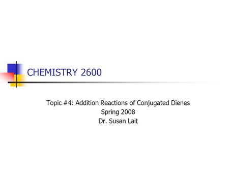 Topic #4: Addition Reactions of Conjugated Dienes