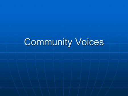 Community Voices. Learning Objectives After this lesson, you will be able to: After this lesson, you will be able to: - discuss how journalists can contribute.