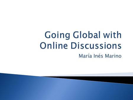 María Inés Marino.  ODs allow for the expression all voices.  ODs reduce anxiety.  ODs nurture cultural differences.  ODs encourage critical thinking.