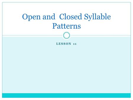 Open and Closed Syllable Patterns