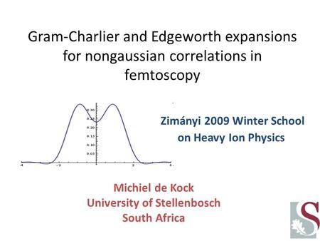 Zimányi 2009 Winter School on Heavy Ion Physics