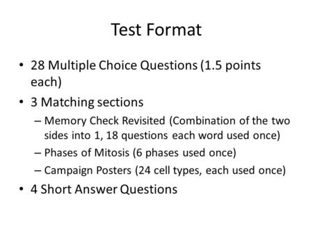 Test Format 28 Multiple Choice Questions (1.5 points each)