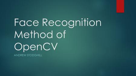 Face Recognition Method of OpenCV