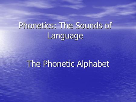 Phonetics: The Sounds of Language