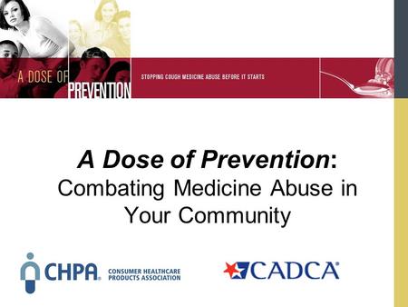 A Dose of Prevention: Combating Medicine Abuse in Your Community.