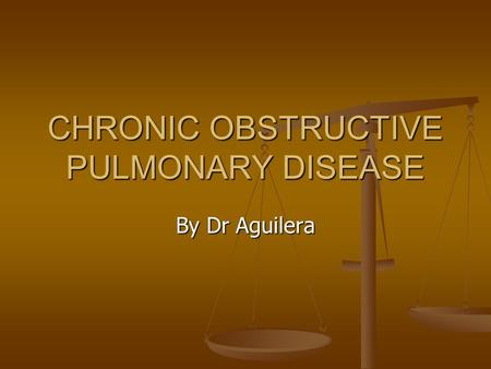 CHRONIC OBSTRUCTIVE PULMONARY DISEASE