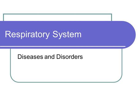 Diseases and Disorders