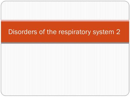 Disorders of the respiratory system 2. Bronchitis is an obstructive respiratory disease that may occur in both acute and chronic forms. Acute bronchitis: