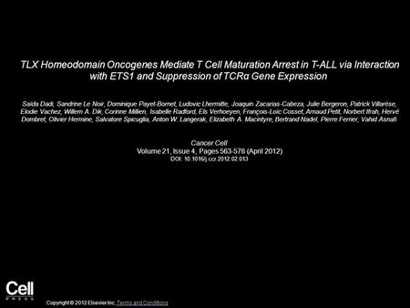 TLX Homeodomain Oncogenes Mediate T Cell Maturation Arrest in T-ALL via Interaction with ETS1 and Suppression of TCRα Gene Expression Saïda Dadi, Sandrine.