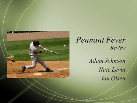 Pennant Fever Review Adam Johnson Nate Levin Ian Olsen.