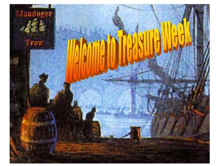 Welcome to Treasure Week