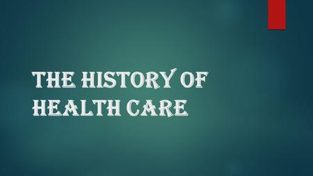 The History of Health Care