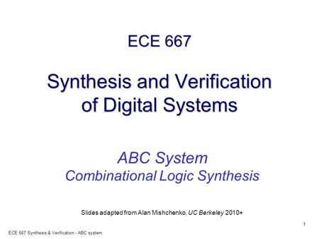 ECE 667 Synthesis and Verification of Digital Systems