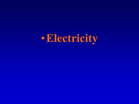 Electricity.