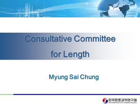 Myung Sai Chung. 2 Contents ■Overview of the CCL ■Recommendations ■Decisions ■Joint Working Group CCL/CCTF.