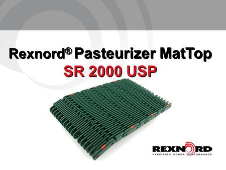 Rexnord® Pasteurizer MatTop SR 2000 USP