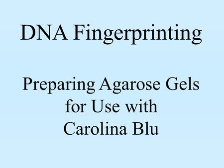 Preparing Agarose Gels