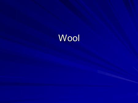 Wool. The Wool Fiber 1. Growth A. Wool fibers grow from follicles in the skin. B. Growth and elongation occurs at the base of the fiber and not at the.