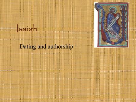 Isaiah Dating and authorship. Isaiah The “Fifth Evangelist”