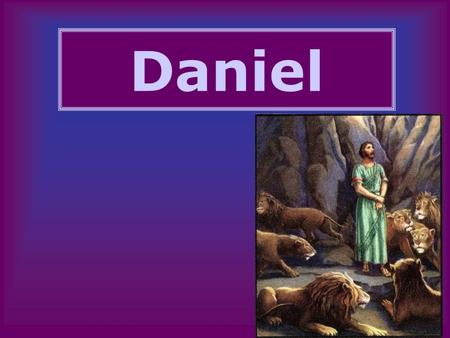 Daniel. Nature of the Book Prophecy –Proclaims the need for faithfulness to God, but without the normal denunciation of sin, injustice, and unrighteousness.