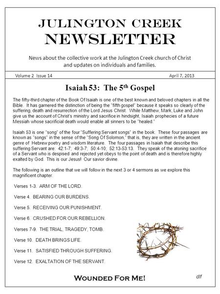 Julington Creek NEWSLETTER News about the collective work at the Julington Creek church of Christ and updates on individuals and families. Volume 2 Issue.