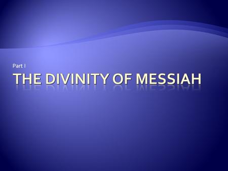 Part I.  DEFINITIONS  Yeshua Ha Mashiach – Jesus Christ /The Anointed  Torah – G-ds Teaching and Instructions  Immanuel – G-d with us in order to.