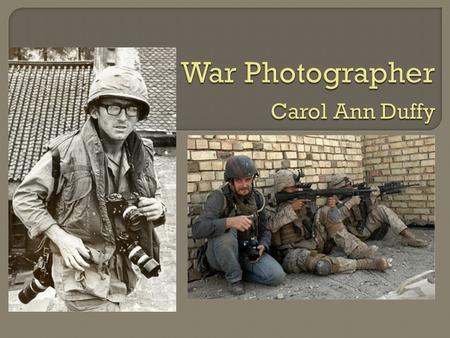 War Photographer Carol Ann Duffy