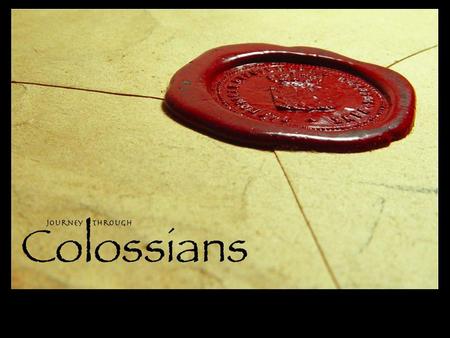 COLOSSIANS 1:1 “Paul, An Apostle of Jesus Christ”