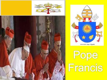 “Habemus papam! (We have a pope) 13 th March 2013.