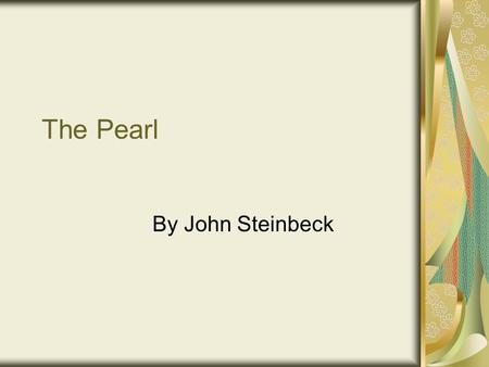 The Pearl By John Steinbeck.