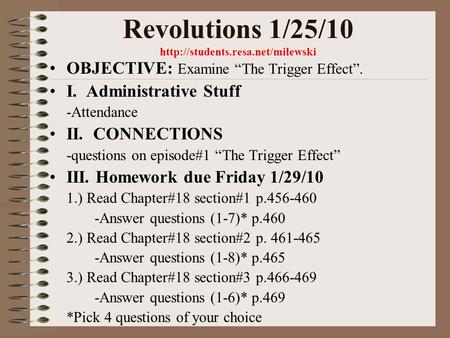 OBJECTIVE: Examine “The Trigger Effect”. I.  Administrative Stuff