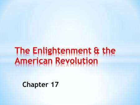 The Enlightenment & the American Revolution