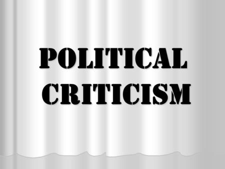 POLITICAL CRITICISM. INTRODUCTION  erarycriticismcondensed.html (1955) Joseph L. Blotner, The Political Novel: