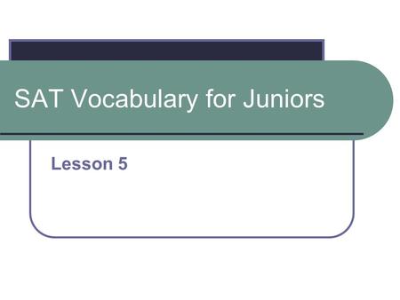 SAT Vocabulary for Juniors Lesson 5. #1 Fop: n. an excessively fashion-conscious man syn: dandy The pretentious fop brought three suitcases full of clothes.