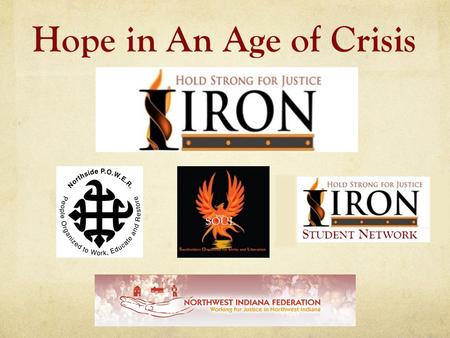 Hope in An Age of Crisis SOUL S TUDENT N ETWORK. Where We Are Today: An Age of Crisis.