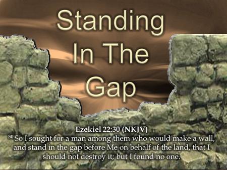 Ezekiel 22:23-31 (NKJV) 23 And the word of the LORD came to me, saying, 24 Son of man, say to her: 'You are a land that is not cleansed or rained on.