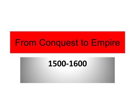 From Conquest to Empire