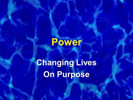 Power Changing Lives On Purpose. The P 4 Plan Purpose People Passion Power.