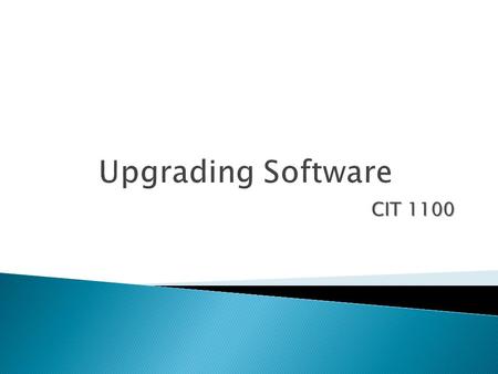 Upgrading Software CIT 1100 Chapter4.