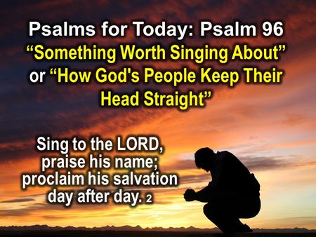 THEME The more we know about God’s nature and every day activities around us, the greater our joy, confidence and sense of usefulness.