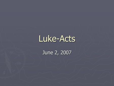 Luke-Acts June 2, 2007. “Liberation through the Power of the Spirit” ► Two-part structure shows how the emergence of the church is a necessary sequel.