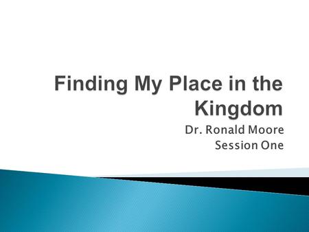 Dr. Ronald Moore Session One.  Born in Acts 2  The Church is People.  The Church is People together.  The Church is People together Loving God. 