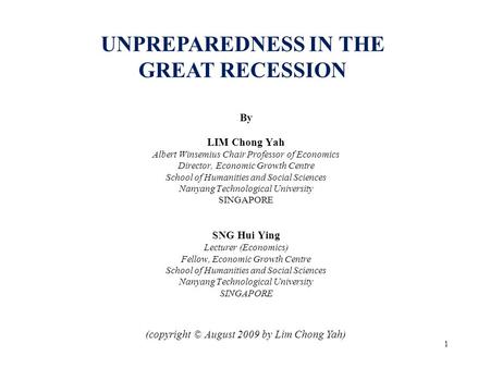 1 By LIM Chong Yah Albert Winsemius Chair Professor of Economics Director, Economic Growth Centre School of Humanities and Social Sciences Nanyang Technological.