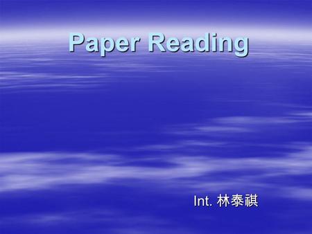 Paper Reading Int. 林泰祺.