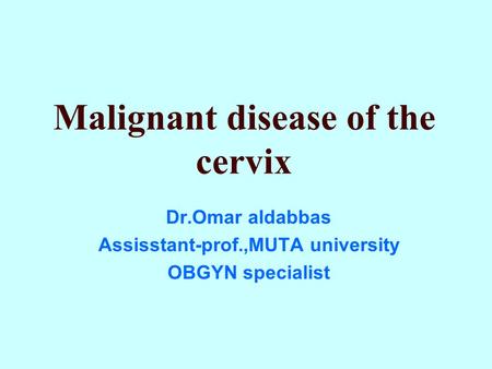 Malignant disease of the cervix