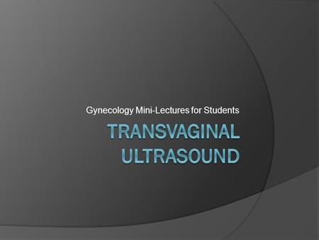 Transvaginal ultrasound