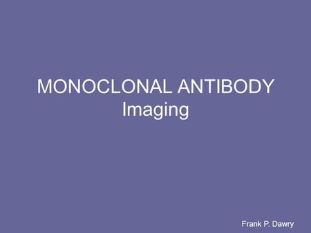 MONOCLONAL ANTIBODY Imaging