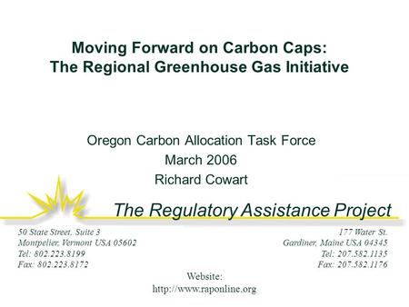 The Regulatory Assistance Project 177 Water St. Gardiner, Maine USA 04345 Tel: 207.582.1135 Fax: 207.582.1176 50 State Street, Suite 3 Montpelier, Vermont.